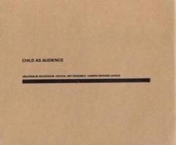 Creation Is Crucifixion : Child As Audience